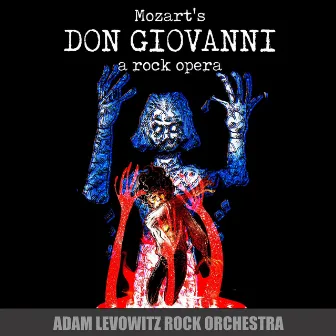 Mozart's Don Giovanni - A Rock Opera by Adam Levowitz Rock Orchestra