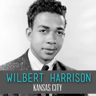 Kansas City by Wilbert Harrison