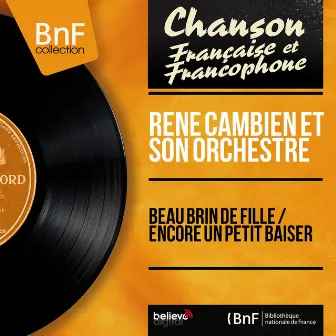 Beau brin de fille / Encore un petit baiser (Mono Version) by René Cambien et son orchestre