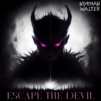 Escape the Devil by Norman Walter