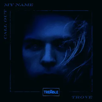 Call Out My Name by TRØVES