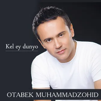 Kel Ey Dunyo by Otabek Muhammadzohid