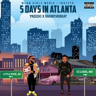 5 Days In Atlanta by Ykeedo