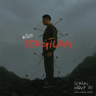 Pergilah by Nino