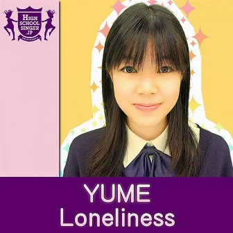 Loneliness(HIGHSCHOOLSINGER.JP) by Yume