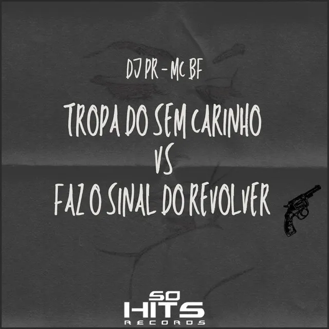 Tropa do Sem Carinho Vs Faz o Sinal do Revolver