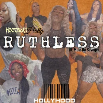 Ruthless by Hoodrat Holly