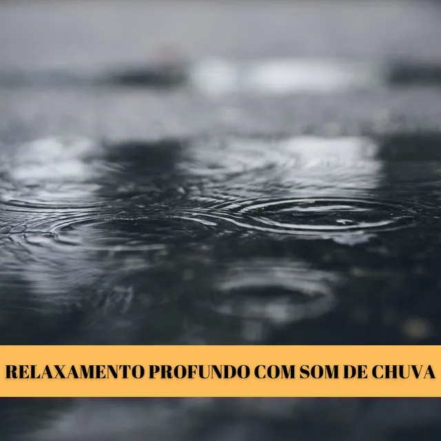 Relaxamento Profundo Com Som De Chuva