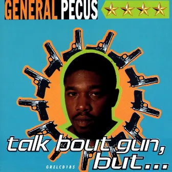 Talk Bout Gun, But.... by General Pecus