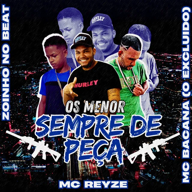 Os Menor Sempre de Peça (feat. Mc Reyze)