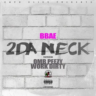 2 Da Neck (feat. OMB Peezy) by Bbae