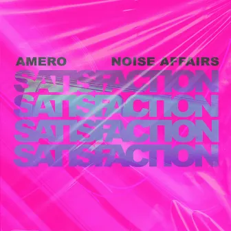 Satisfaction by Noise Affairs