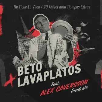 Beto Lavaplatos (20 Aniversario Tiempos Extras) by No Tiene La Vaca