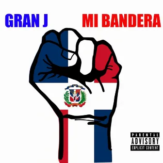 Mi Bandera by Gran J