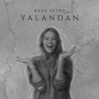 Yalandan by Kaan Beyru