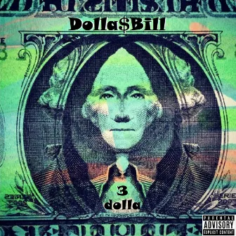 3 Dolla by Dolla Bill