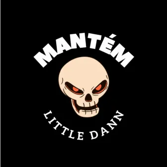 Mantém by Little Dann