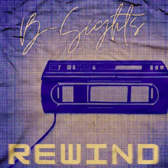 Rewind by B-Sights