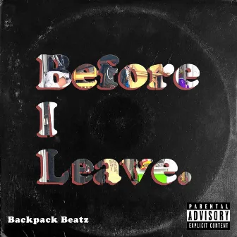 Before I Leave. by Backpack Beatz