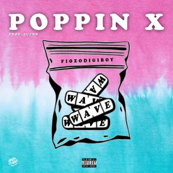 POPPIN X by FIOZODIGIBOY