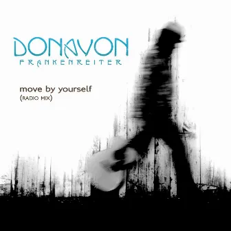 Move By Yourself by Donavon Frankenreiter