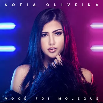 Você Foi Moleque by Sofia