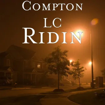 Ridin by Compton LC