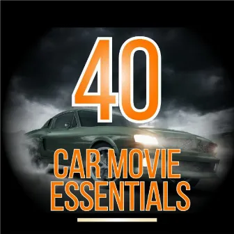 40 Car Movie Essentials by Movie Sounds Unlimited