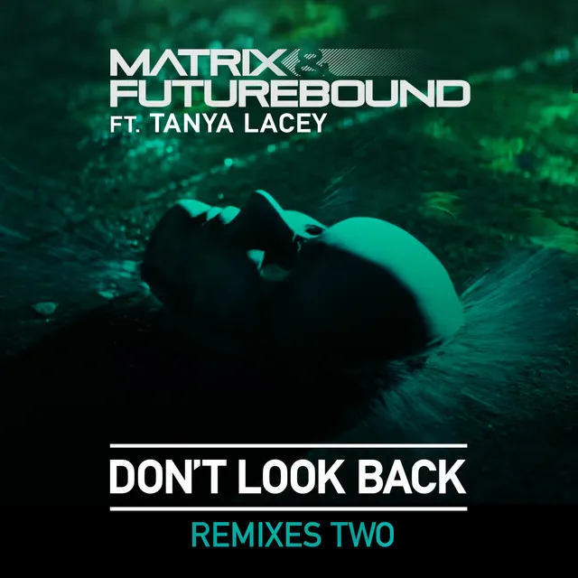 Don't Look Back - Matrix & Futurebound Remix