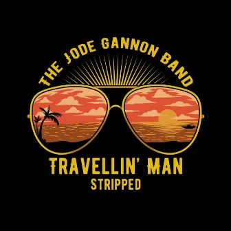 Travellin' Man (Stripped Version) by The Jode Gannon Band