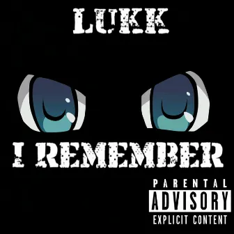 I Remember by Lukk