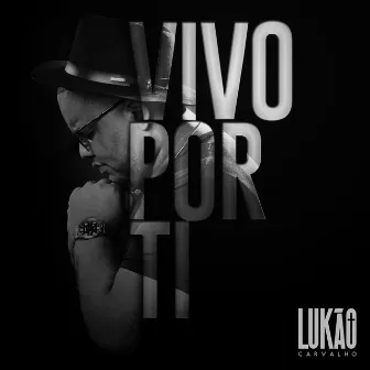 Vivo por Ti by Lukão Carvalho