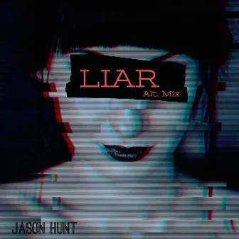 Liar (Alt Mix) by Jason Hunt