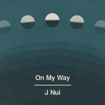 On My Way by J Nui