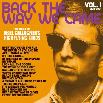 Back the Way We Came: Vol. 1 (2011 - 2021) by Noel Gallagher's High Flying Birds