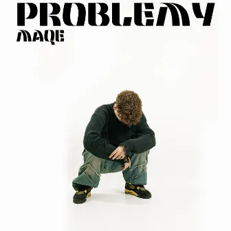 PROBLEMY by Maqe