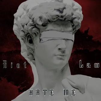 Hate Me by Riot