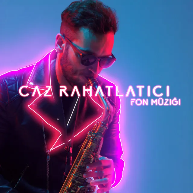 Caz Rahatlatıcı Fon Müziği: Restoran, Bar, Alışveriş Merkezi, Rahatlatıcı Müzik