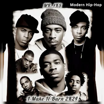 I Make It Burn 2k24 (Modern Hip-Hop) by MR. $KS