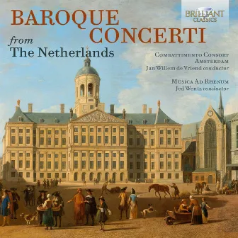 Baroque Concerti from The Netherlands by Musica ad Rhenum