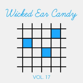 Wicked Ear Candy, Vol. 17 by Wicked Ear Candy