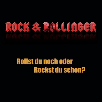 Rollst Du noch oder Rockst Du schon? by Rock & Rollinger