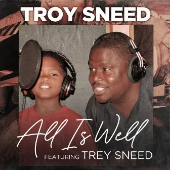 All Is Well (feat. Trey Sneed) by Troy Sneed