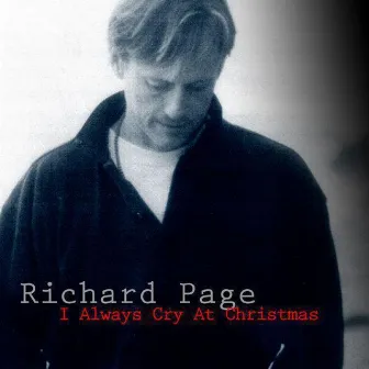 I Always Cry At Christmas by Richard Page