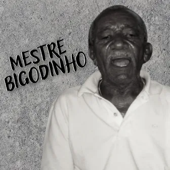 Mestre Bigodinho by Mestre Bigodinho