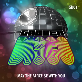 May the Farce Be With You by Gabberdisco