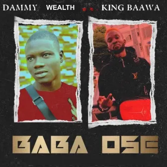 Baba Ose by Dammy Wealth