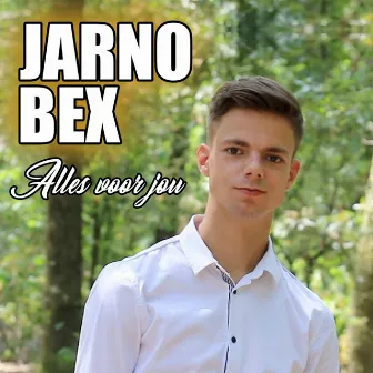 Alles voor jou by Jarno Bex