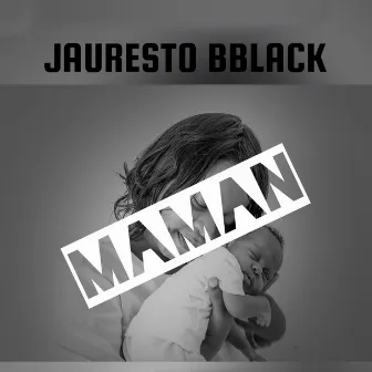 Maman by Jauresto Bblack