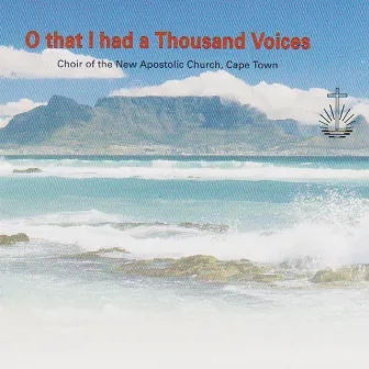 O That I Had a Thousand Voices by Cape Town